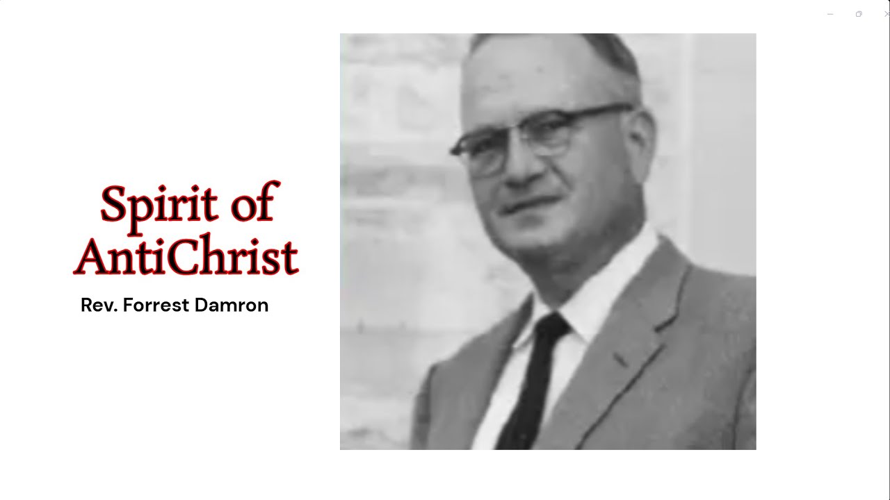 Rev. Forrest Damron  - Spirit of AntiChrist