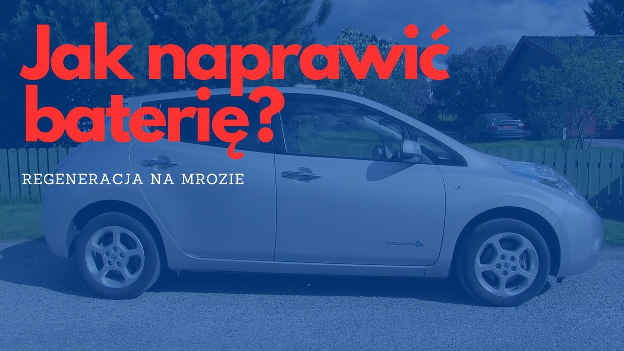 7  Pytania   Jak naprawić baterię Leaf, regeneracja na mrozie i inne