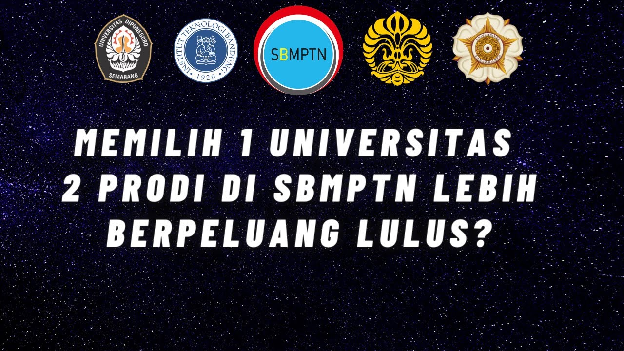 MEMILIH 1 UNIVERSITAS 2 PRODI DI SBMPTN LEBIH BERPELUANG LULUS?