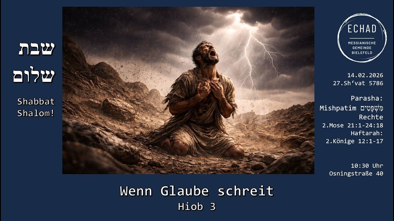 Shabbat-Gottesdienst am 14.02.2026: Wenn Glaube schreit - Hiob 3