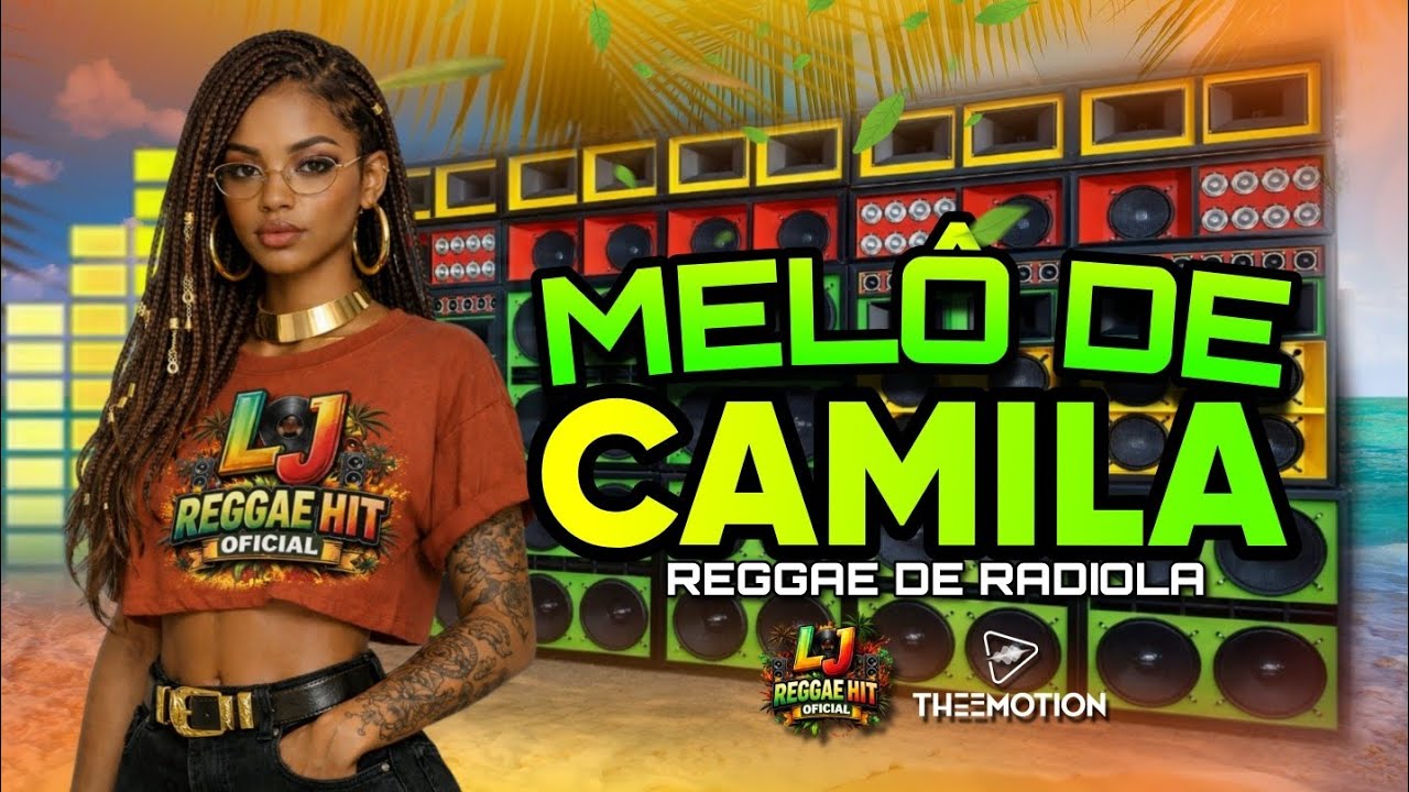 Melô De Camila - L J reggae hit oficial - Reggae Do Maranhão 