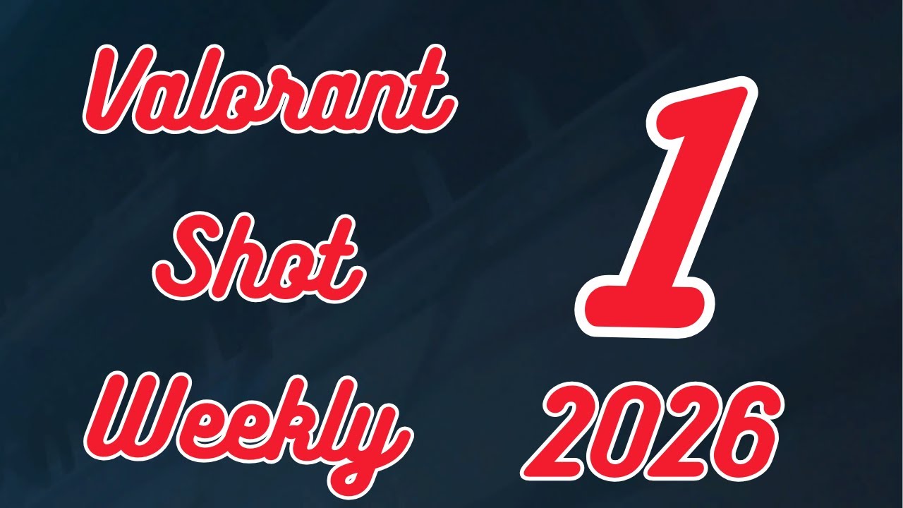 Valorarant Shot weekly 1 in 2026