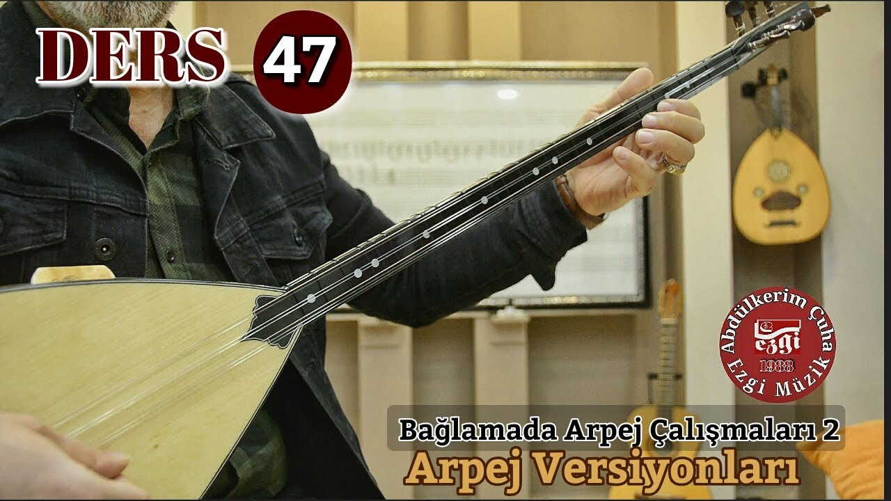 DERS 47  Bağlamada Hareketli  Pozisyonda Uşşak Kadans Arpej Çalışmaları ve Akor pozisyonları.