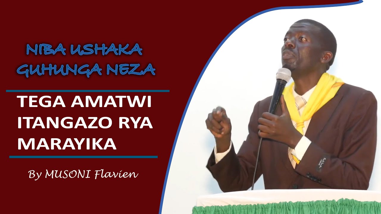 MUSONI Flavien: NIBA USHAKA GUHUNGA NEZA TEGERA UGUTWI ITANGAZO RYA MARAYIKA