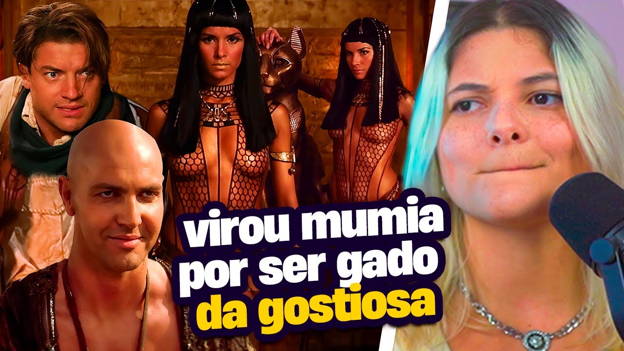 É errado assistir esse filme e querer TALARICAR a MUMIA??