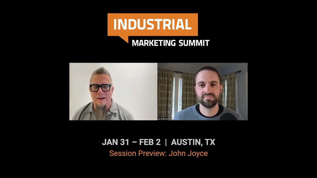 Industrial Marketing Summit Session Preview with John Joyce