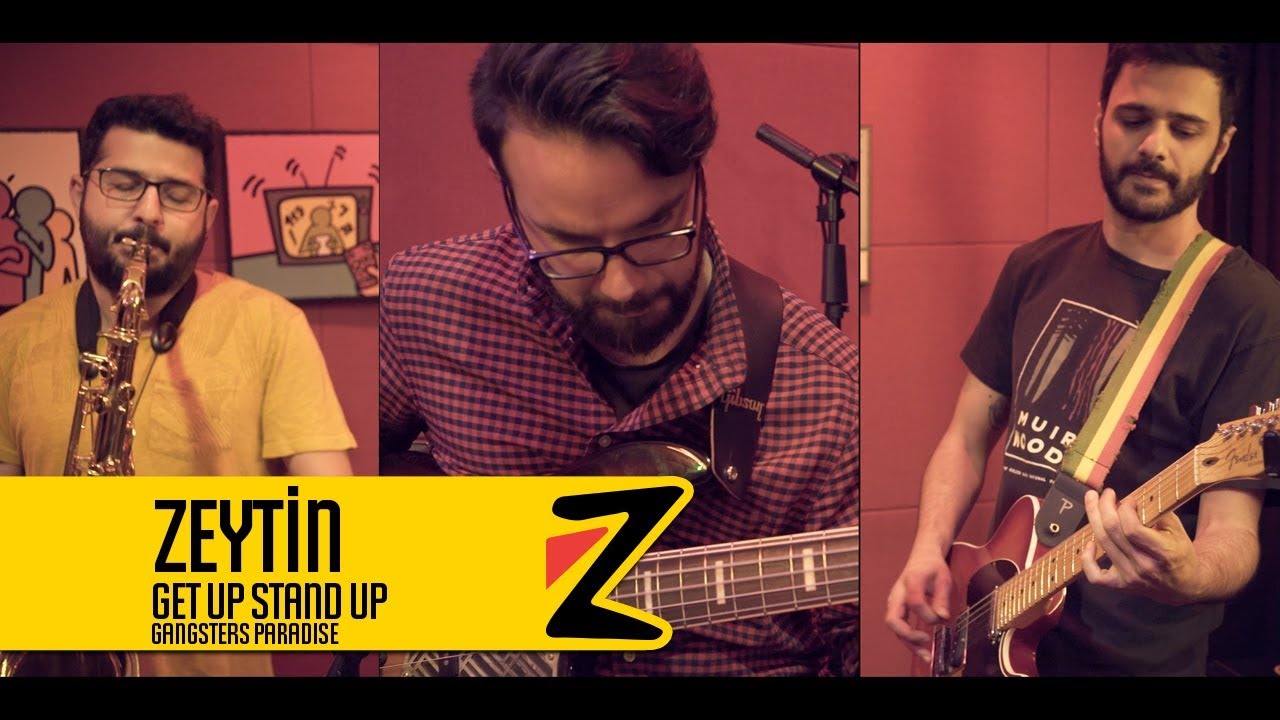 Zeytin Get Up Stand Up & Gangsters Paradise