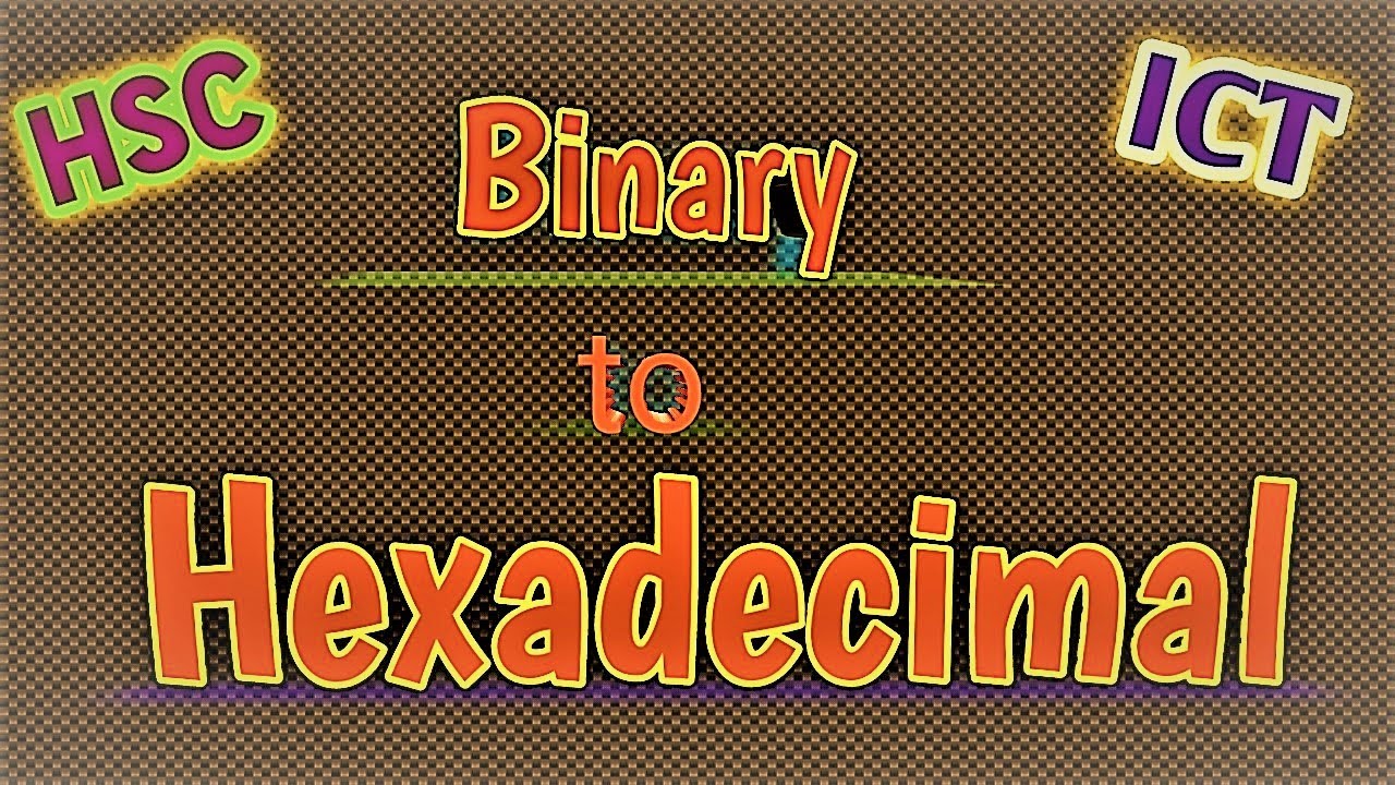 Binary to  Hexadecimal ||  HSC ICT (Number System)