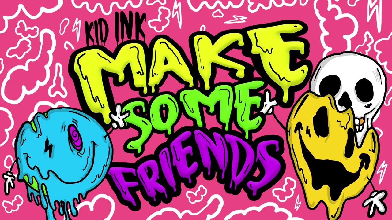 Kid Ink - Make Some Friends [Audio]
