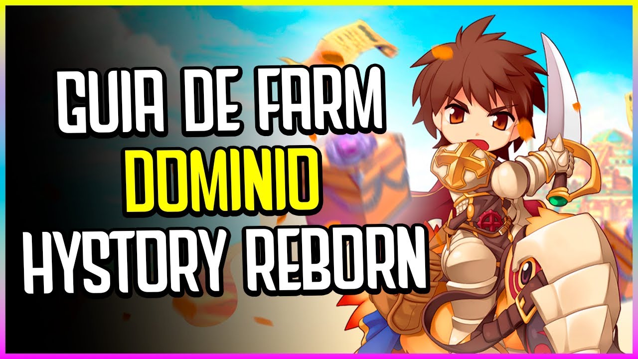 GUIA COMPLETO PARA FARMAR NOS MAPAS DE DOMINIO!! UM DOS MELHORES CONTE&Uacute;DOS DO HYSTORY REBORN