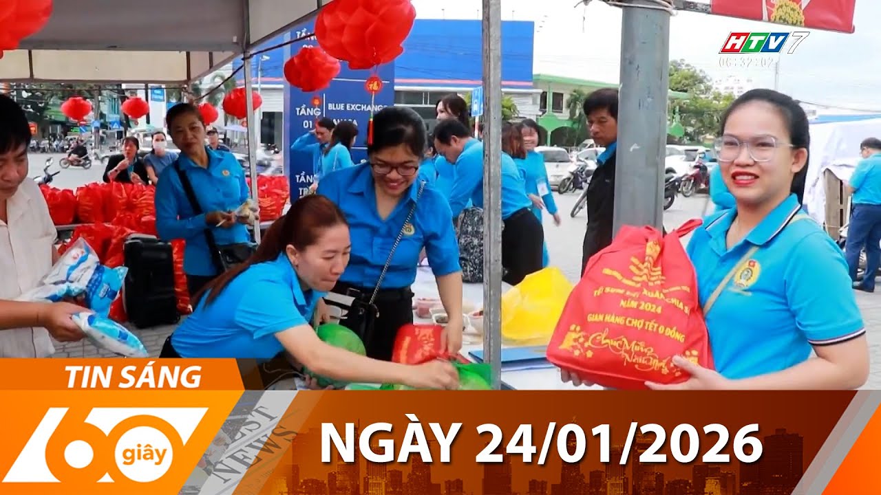 60 Giây Sáng - Ngày 24/01/2026 - HTV Tin Tức Mới Nhất 2026