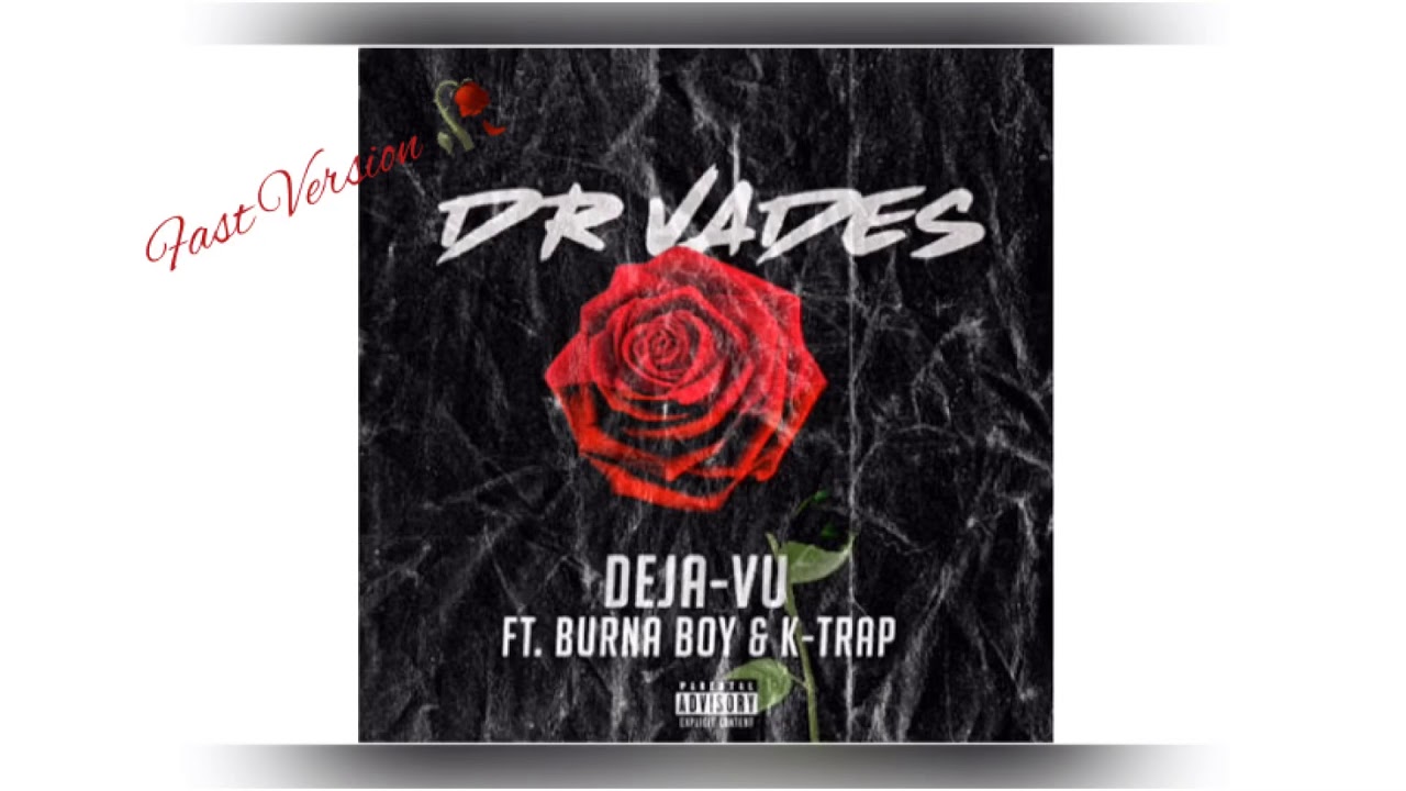 Dr. Vades - Deja-vu (feat. Burna Boy & K-Trap) fast version🥀💕.