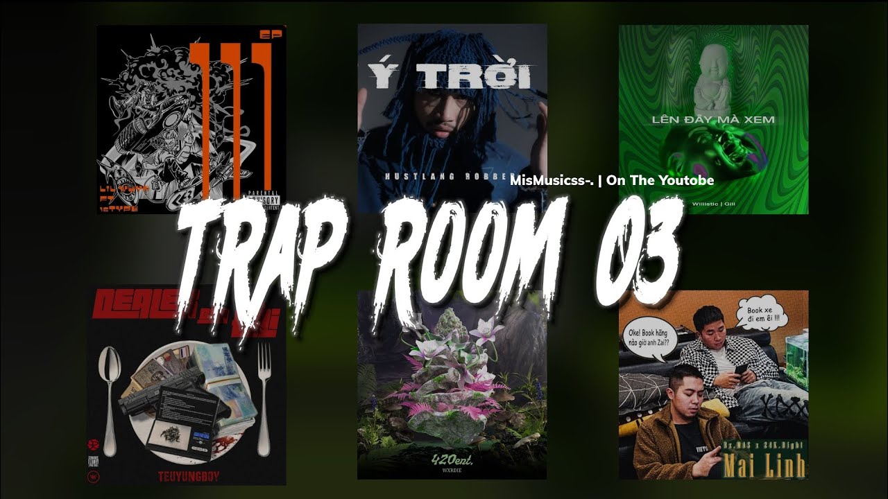 TRAP ROOM 03 - Playlist Nhạc Trap (Wxrdie, HS Robber, Nguyễn Băng Qua,...) UnderPawG Lyrics