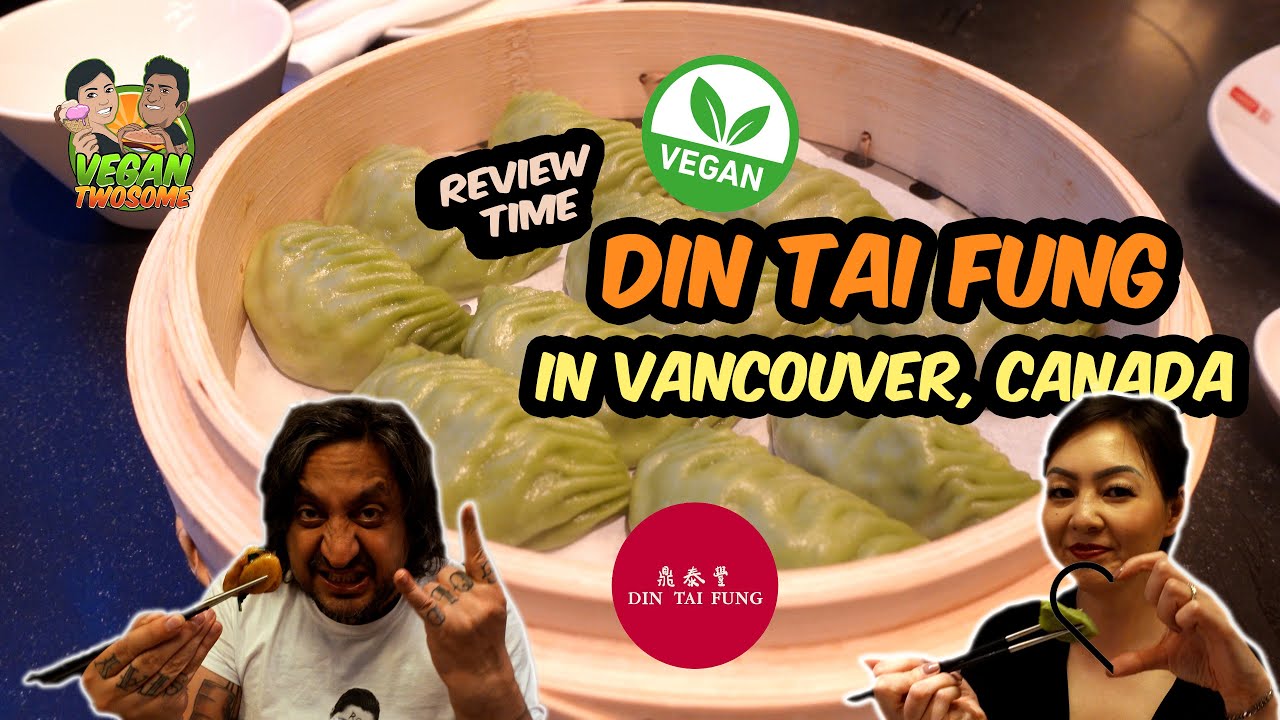 Din Tai Fung Review in Vancouver,BC | Full Review of Vegan Options | VEGAN | VEGANTWOSOME