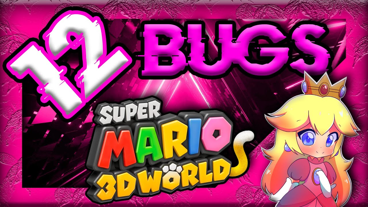 12 BUGS sur MARIO 3D WORLD