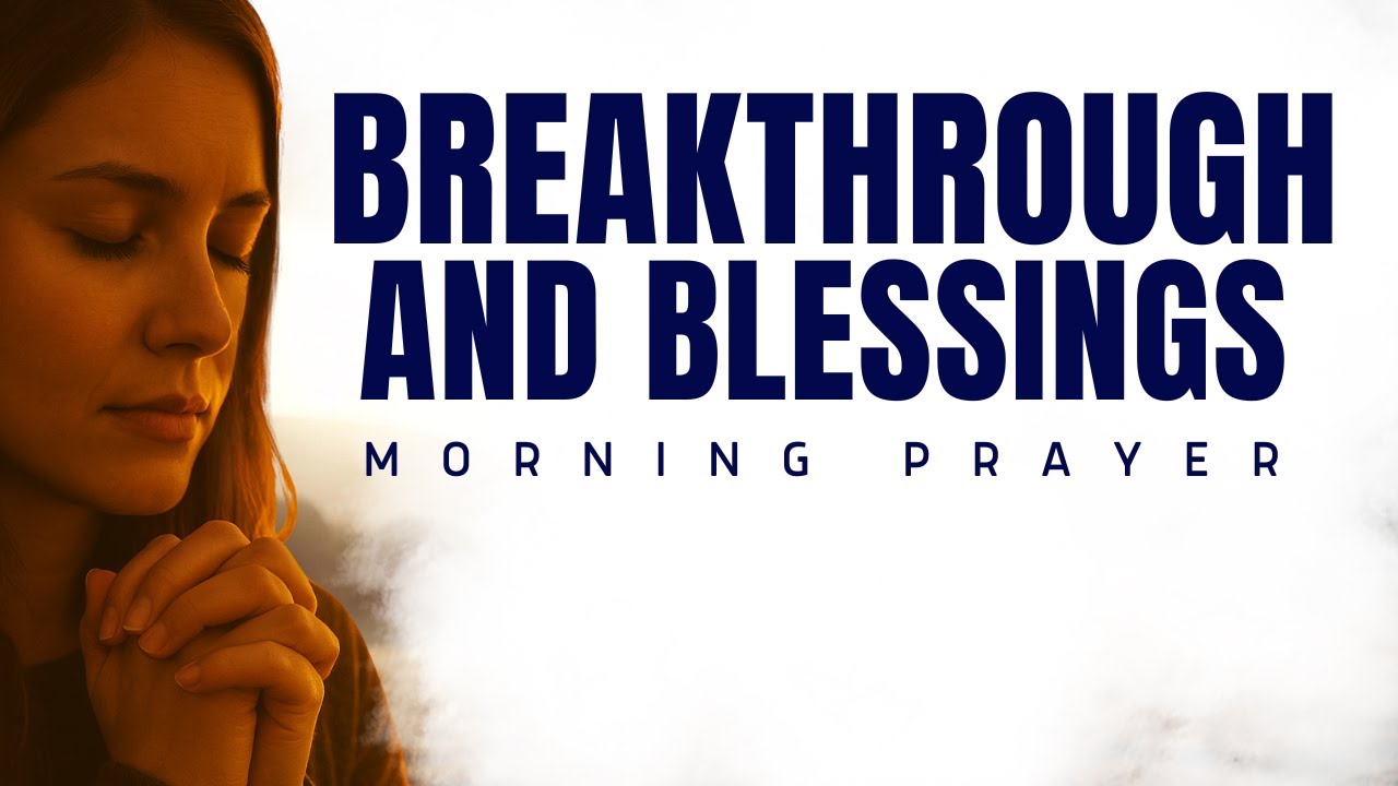 Morning Prayer For Breakthrough And Blessings