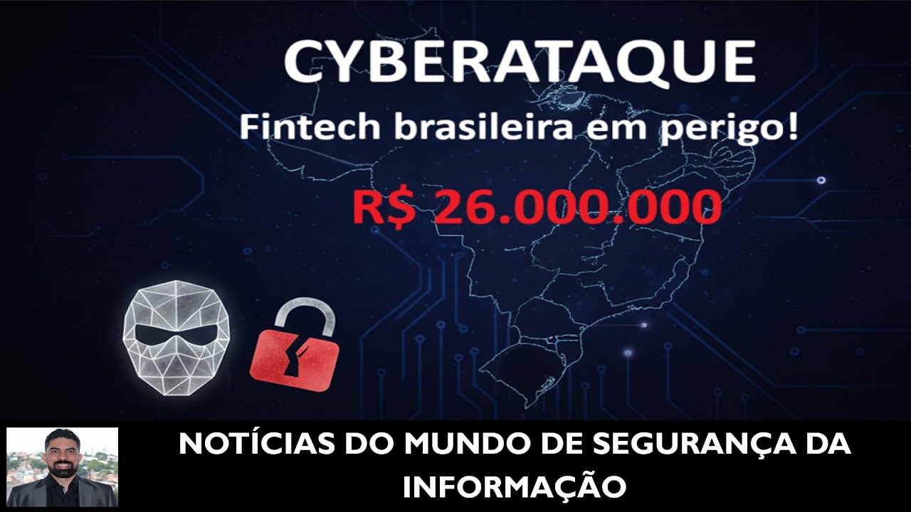 🚨 Alerta cyber: R$ 26 milhões roubados de fintech brasileira! | News #814