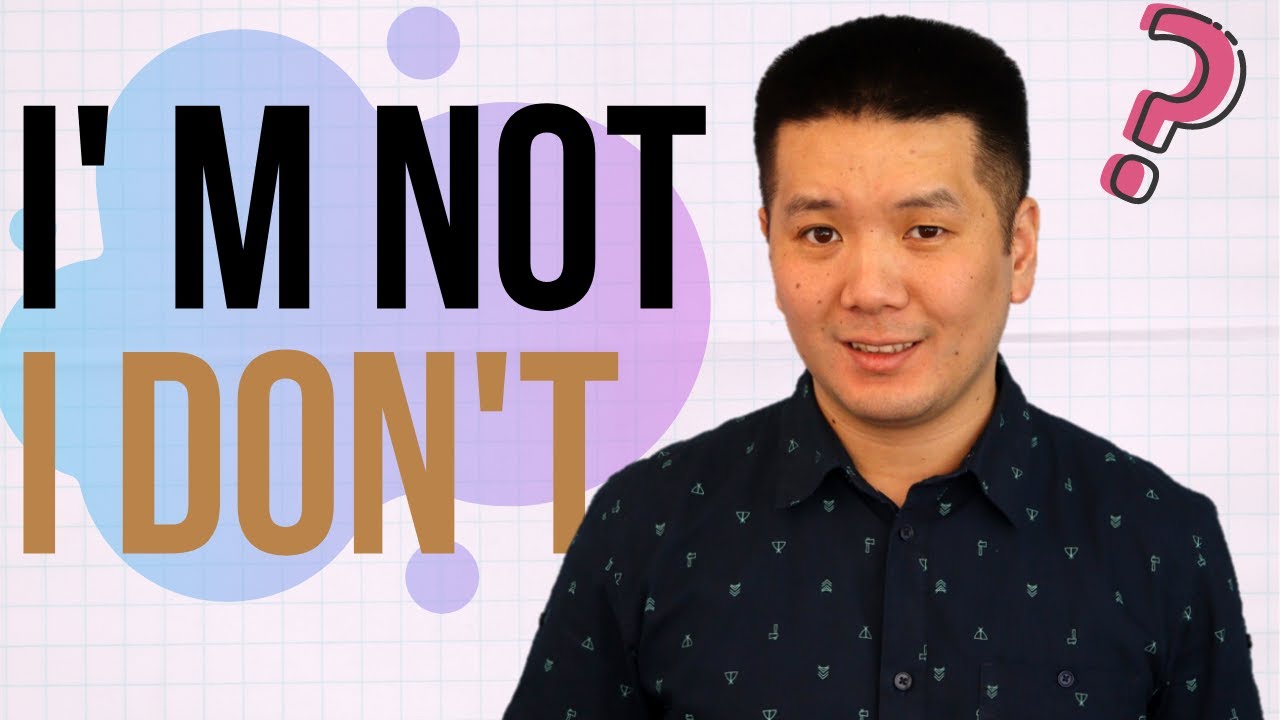 I'M NOT или I DON'T? Разберитесь в разнице раз и навсегда!