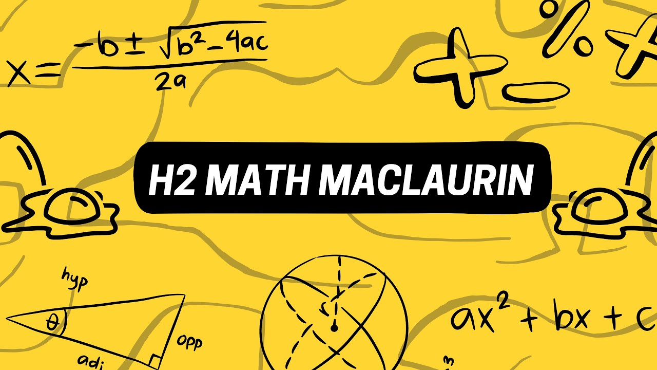 H2 Math Maclaurin Series crash course