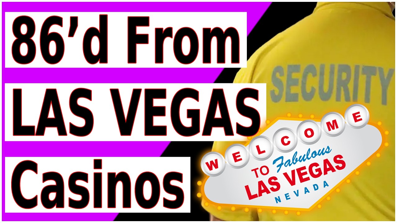 86'd FROM LAS VEGAS CASINOS - YIKES!