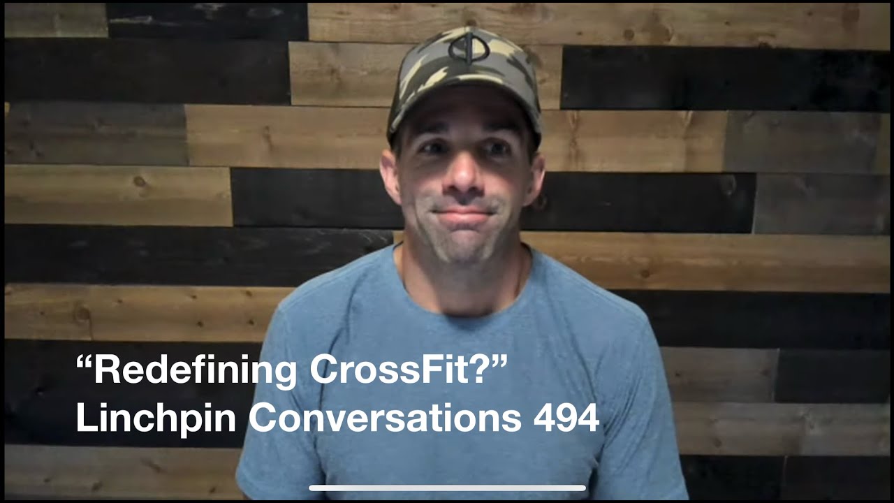 Redefining CrossFit? - (Linchpin Conversations 494)