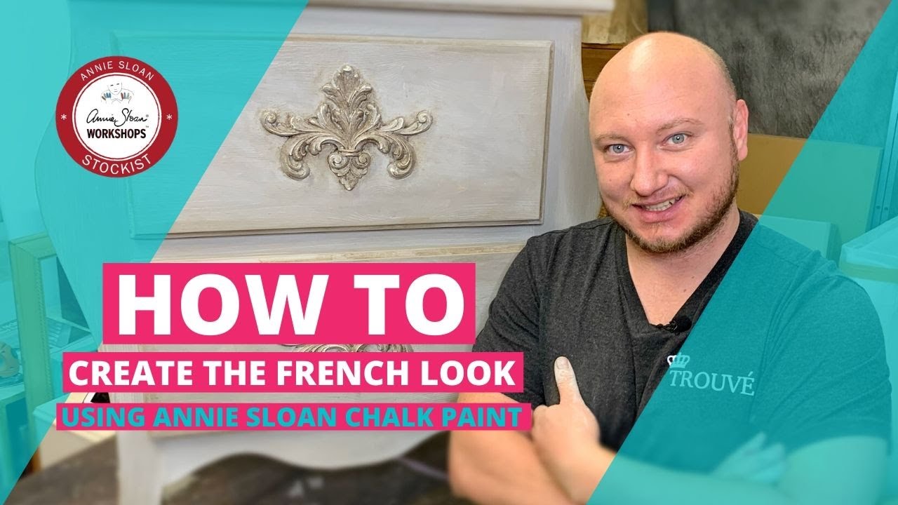 How to create the French look using Annie Sloan Chalk Paint