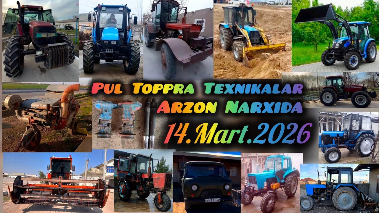Traktorlar Bozori 14.Mart.2026 VARAQA Mtz UAZ Ttz Jatka T28 New Holland Pagruzchik Mxm-140 Kombayn.