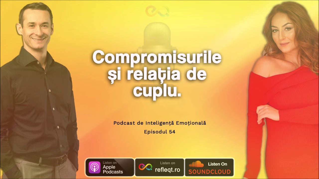 Ep.54 - Compromisurile si relatia de cuplu.