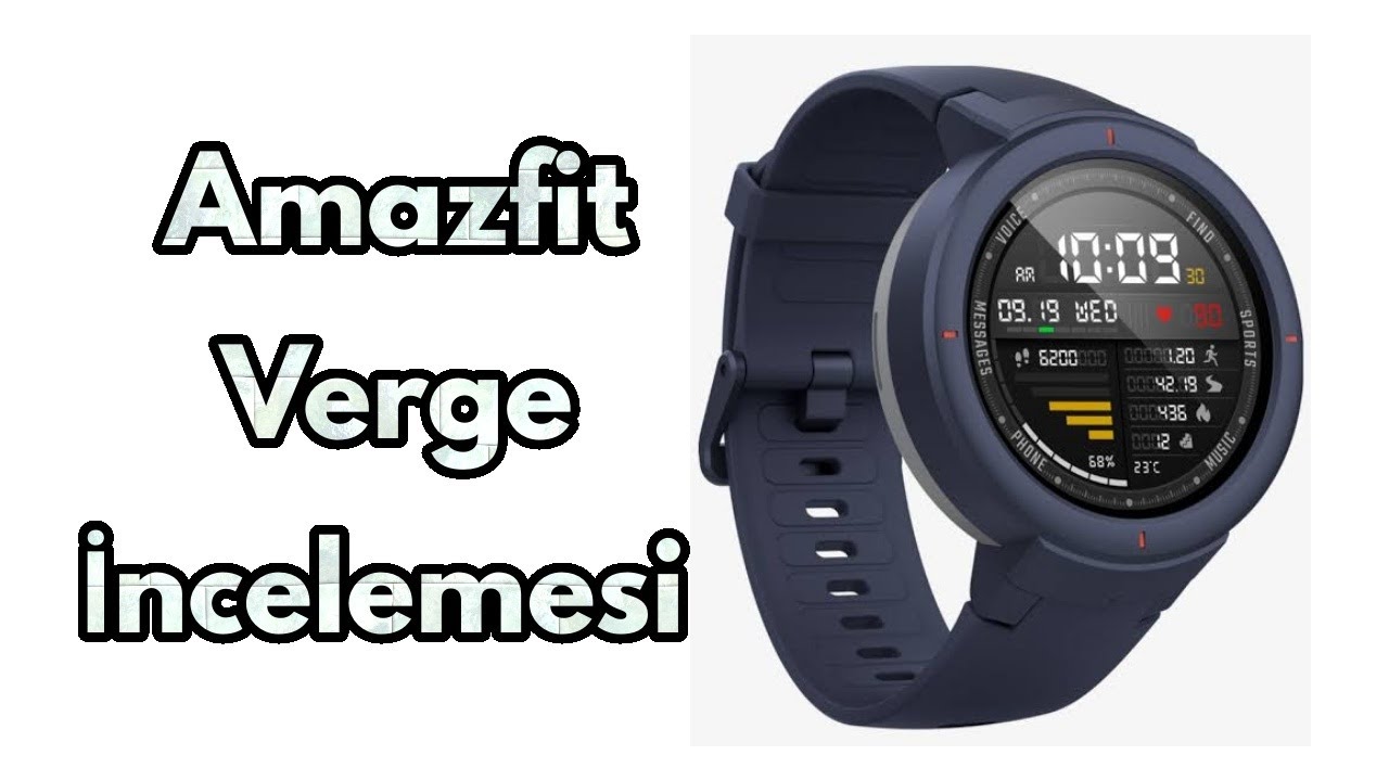 Amazfit Verge Akıllı Saat İncelemesi - Teknoloji Dünyası