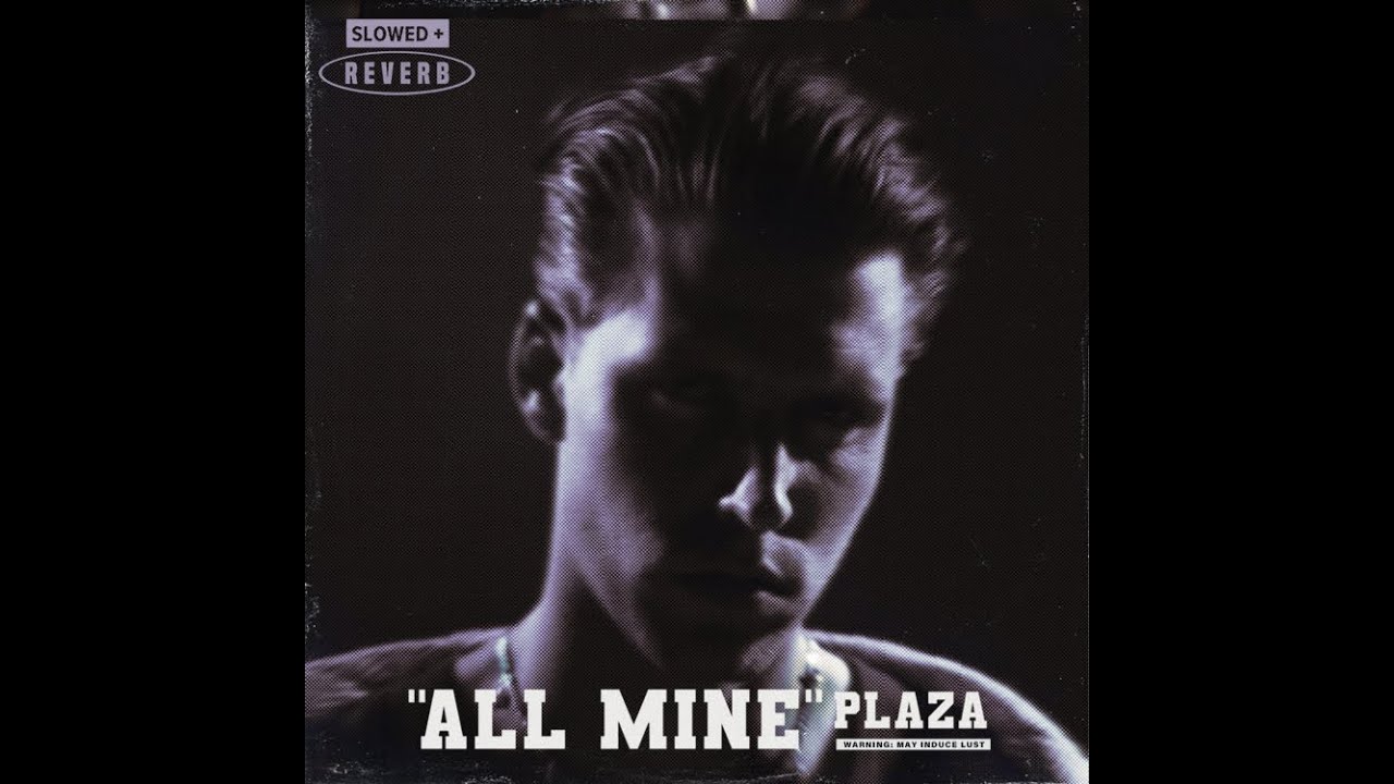 PLAZA - All Mine (Slowed + Reverb) (Official Audio)