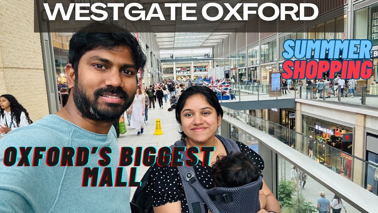 Oxford&rsquo;s Biggest Mall | Westgate Mall | UK Tamil Vlog | Summer shopping Vlog