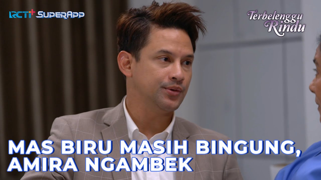 JANGAN SALAH NGOMONG LAGI YA MAS BIRU #RCTIPlusSuperApp #LayarDramaRCTI #TerbelengguRindu