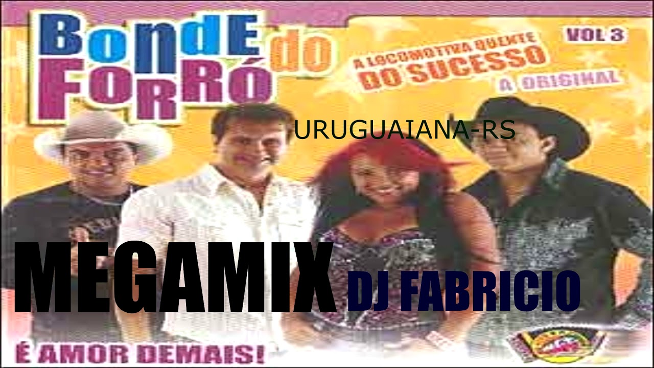 MEGAMIX - BONDE DO FORRO - DJ FABRICIO - URUGUAIANA-RS