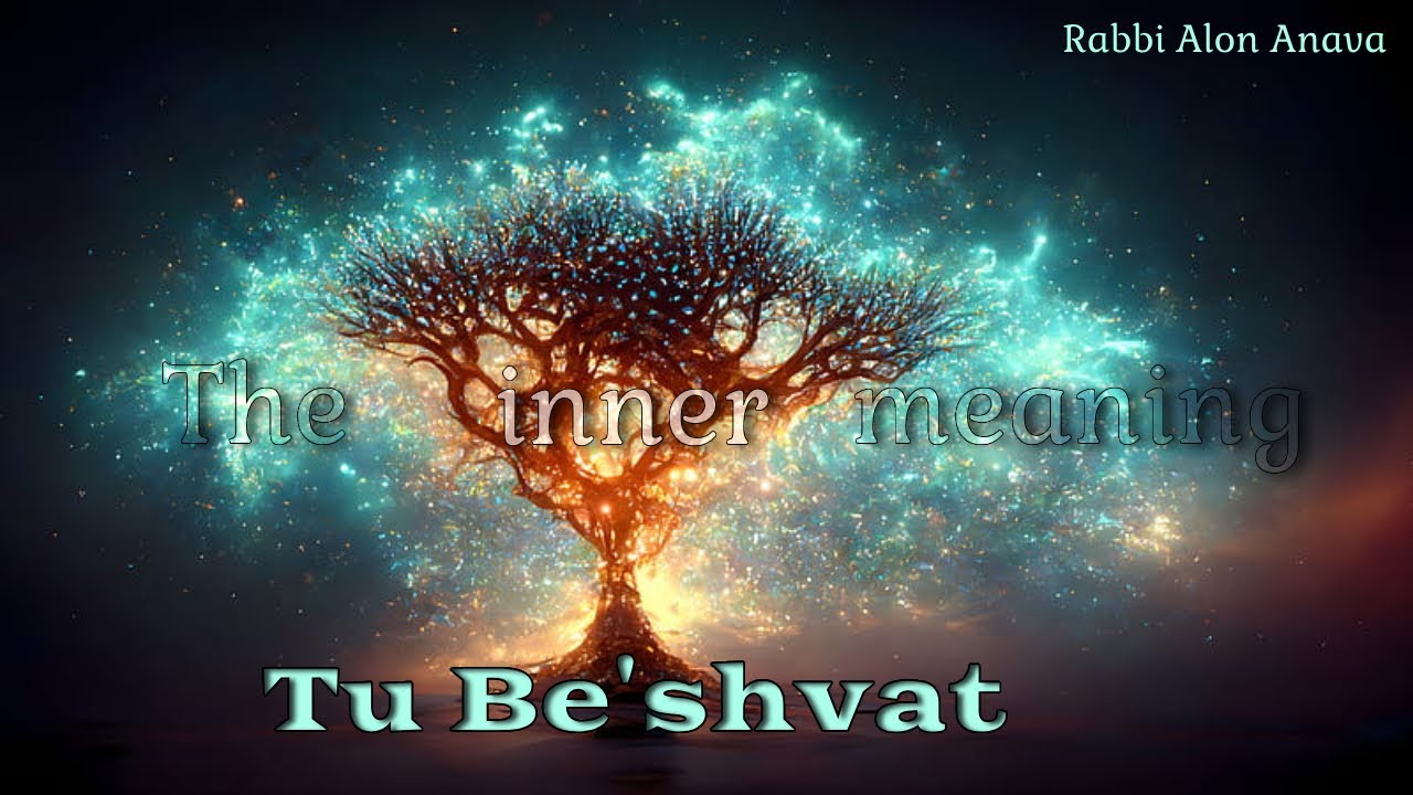 The inner meaning of Tu Be'Shvat and the great growth you can achieve - Rabbi Alon Anava