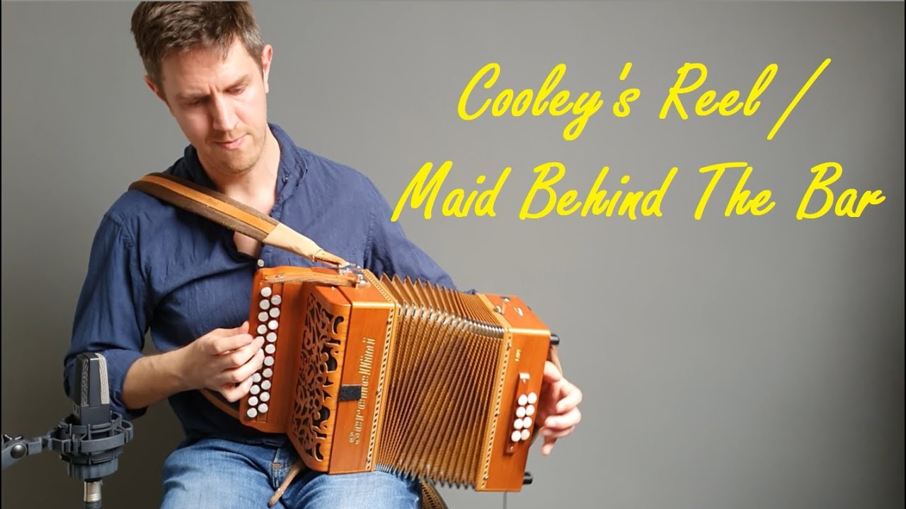 Cooley's Reel / Maid Behind The Bar - accordion / melodeon