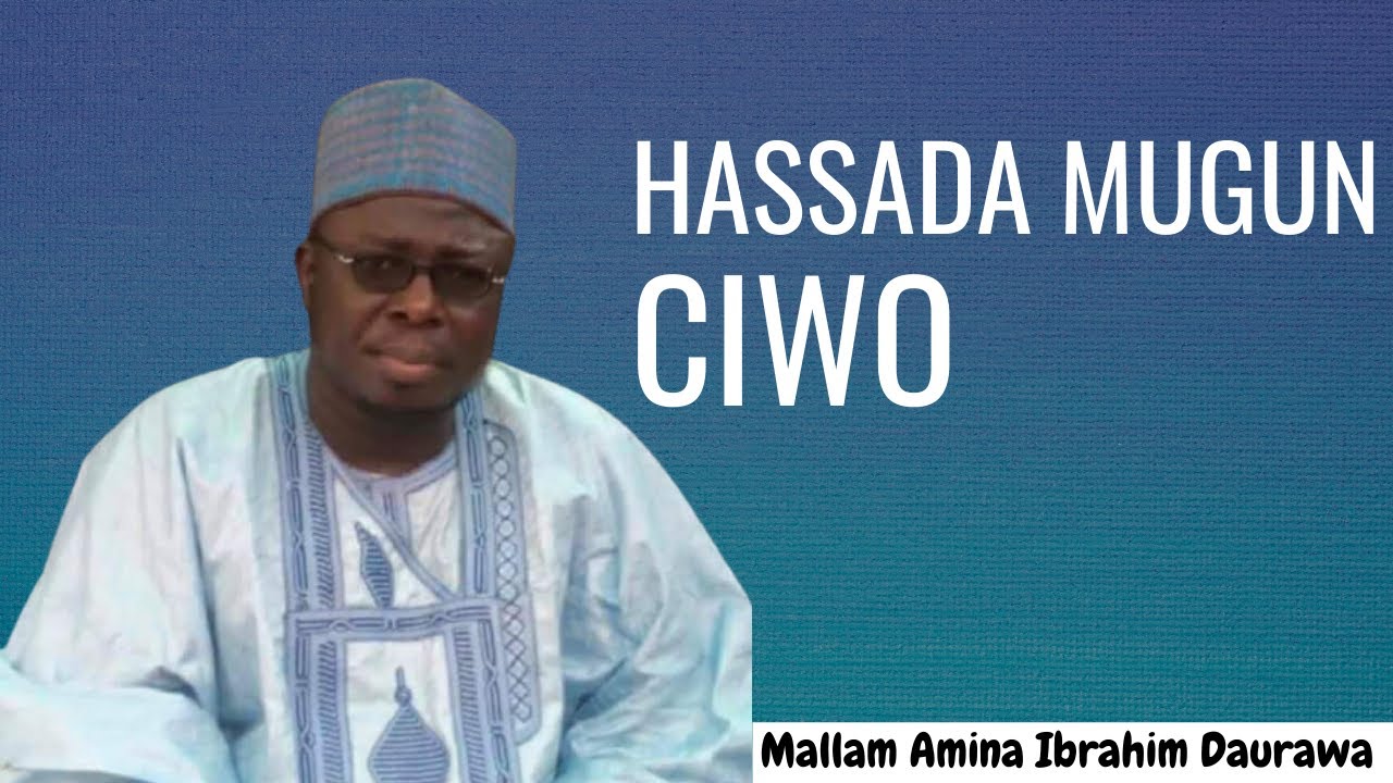 Hassada Mugun Ciwo - Mallam Aminu Ibrahim Daurawa