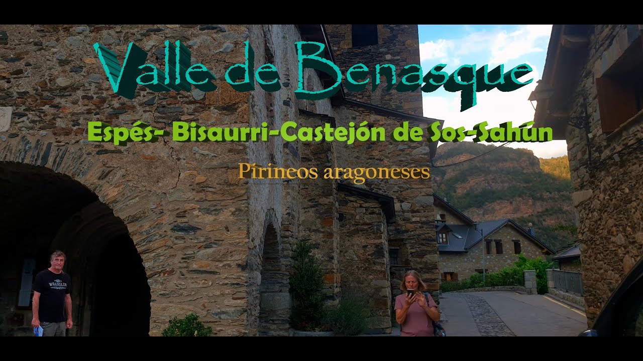 Un paseo por Espés | Bisaurri | Castejón de Sos | Sahún | Valle de Benasque Pirineo Aragonés