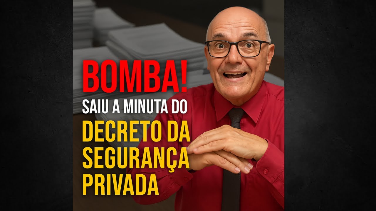🚨 BOMBA! Saiu a minuta do NOVO DECRETO da Segurança Privada! 🚨