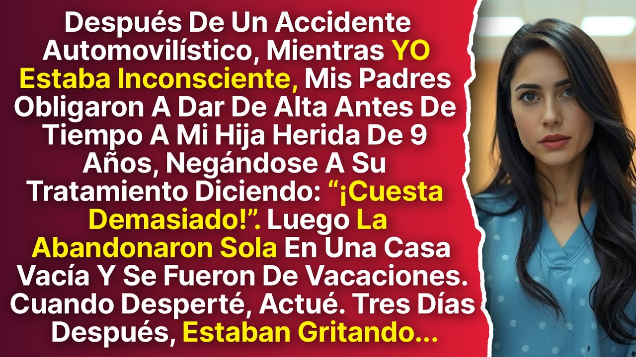 Después De Un Accidente, Mis Padres Obligaron A Dar De Alta A Mi Hija Herida Y La Abandonaron...