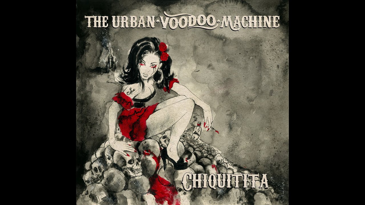 THE URBAN VOODOO MACHINE - Chiquitita (Official)