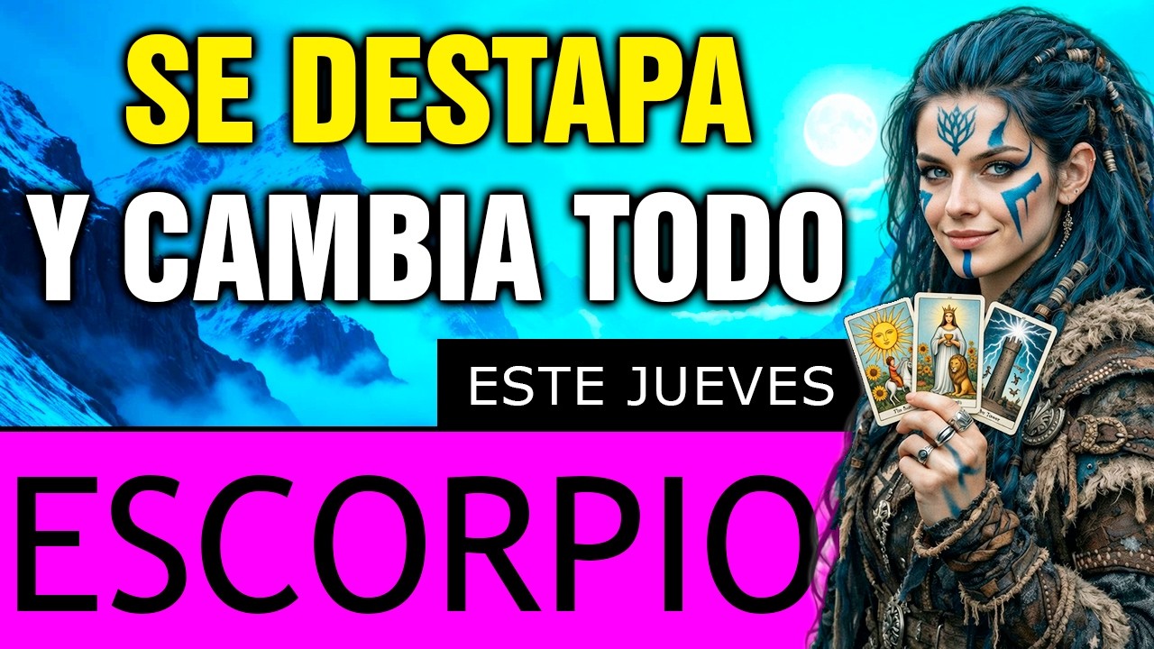 Escorpio 😨 HOY CAE una VERDAD BRUTAL… y TU VIDA CAMBIA SIN PEDIR PERMISO ⚡(jueves)