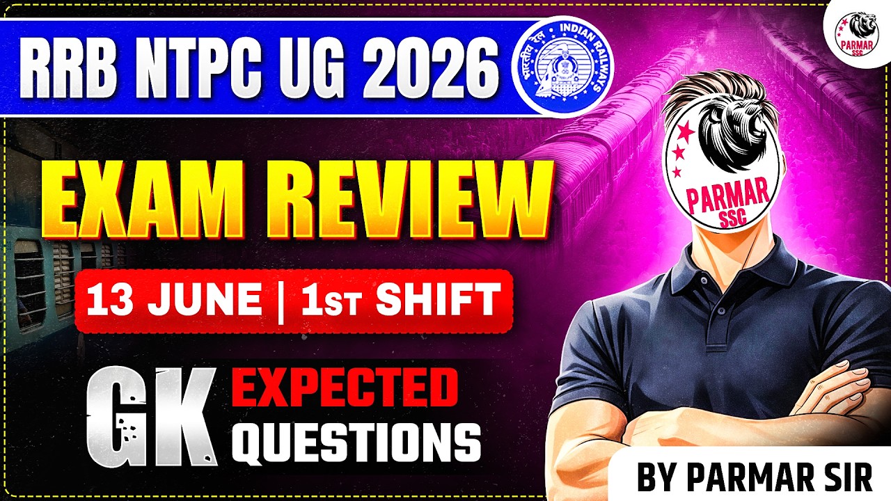 RRB NTPC UG 2026 | 13 JUNE (1ST SHIFT) GK PAPER REVIEW | MOST EXPECTED QUESTIONS BY PARMAR SIR