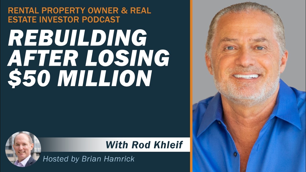 Rebuilding After Losing $50 Million: Rod Khleif on Mindset, Wealth, and the Future of Real Estate