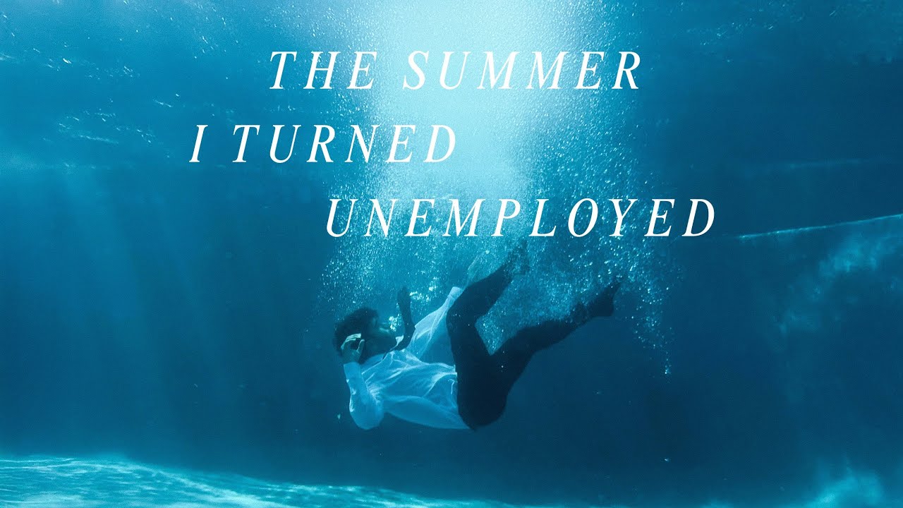 The Summer I Turned Unemployed 