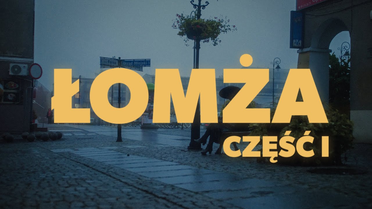 ŁOMŻA - CZĘŚĆ I