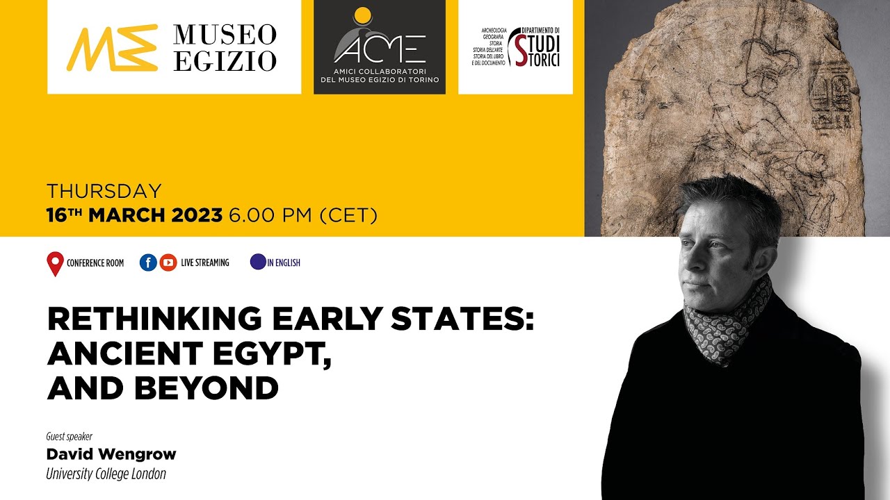 LECTURE | Rethinking Early States: Ancient Egypt, and Beyond | David Wengrow