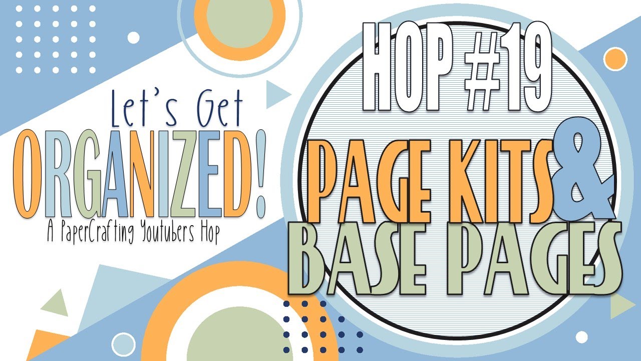 Base Pages & Pages Kits - Let's Get Organized!