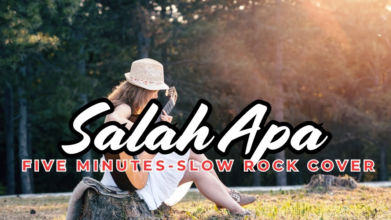 SALAH APA – FIVE MINUTES (Slow Rock  Version)