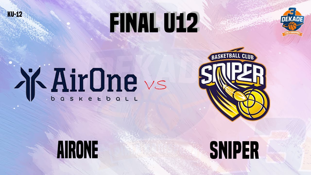 AIRONE vs SNIPER FINAL KU-12 Putri | 3 DEKADE BASKETBALL 2025 PIALA KADISPORA