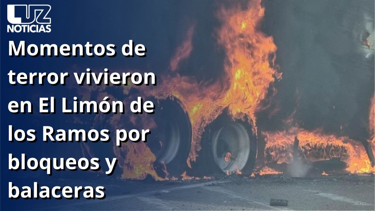 Momentos de terror vivieron en El Lim&oacute;n de los Ramos por bloqueos y balaceras